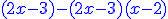 \blue (2x-3)-(2x-3)(x-2)